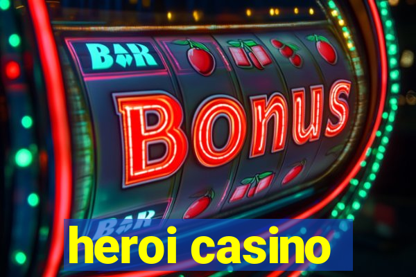 heroi casino